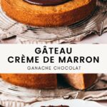 G&acirc;teau cr&egrave;me de marron ganache chocolat